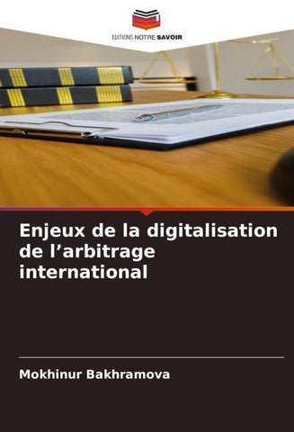 Enjeux de la digitalisation de l'arbitrage international