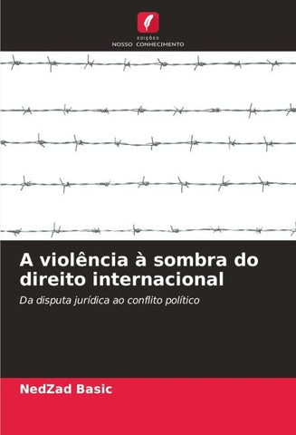 A violência à sombra do direito internacional
