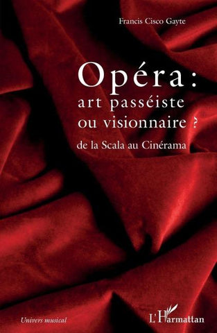 Opéra : art passéiste ou visionnaire ?