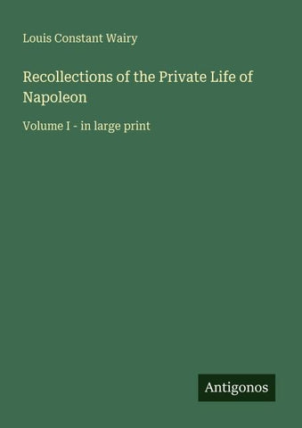 Recollections of the Private Life of Napoleon