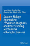 Systems Biology Approaches: Prevention, Diagnosis, and Understanding Mechanisms of Complex Diseases