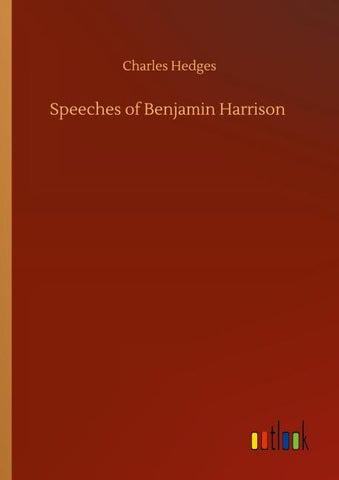 Speeches of Benjamin Harrison