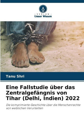 Eine Fallstudie über das Zentralgefängnis von Tihar (Delhi, Indien) 2022
