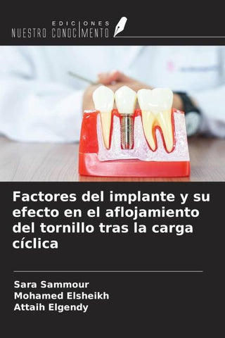 Factores del implante y su efecto en el aflojamiento del tornillo tras la carga cíclica