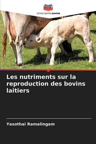 Les nutriments sur la reproduction des bovins laitiers