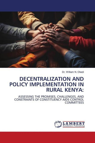 DECENTRALIZATION AND POLICY IMPLEMENTATION IN RURAL KENYA: