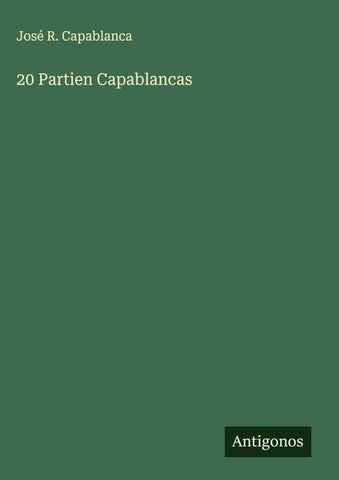 20 Partien Capablancas