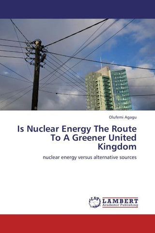 Is Nuclear Energy The Route To A Greener United Kingdom