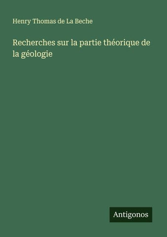 Recherches sur la partie théorique de la géologie