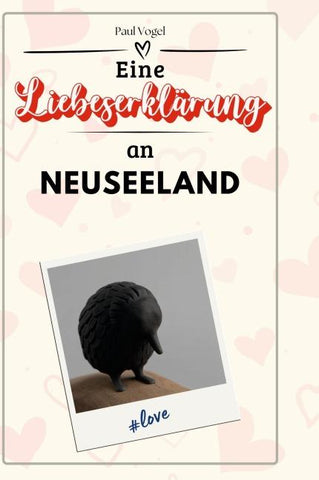 Eine Liebeserklärung an Neuseeland