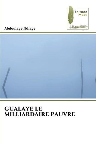 GUALAYE LE MILLIARDAIRE PAUVRE