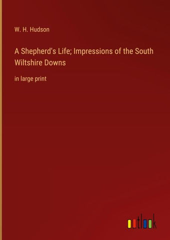 A Shepherd's Life; Impressions of the South Wiltshire Downs