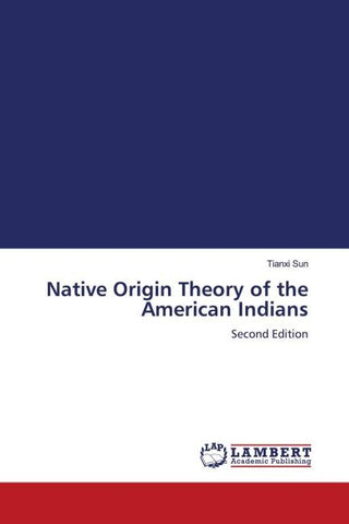 Native Origin Theory of the American Indians