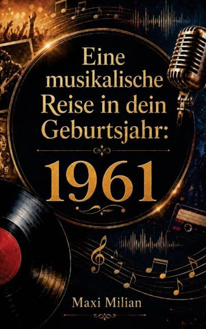 Eine musikalische Reise in dein Geburtsjahr: 1961