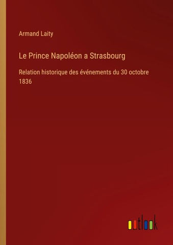 Le Prince Napoléon a Strasbourg