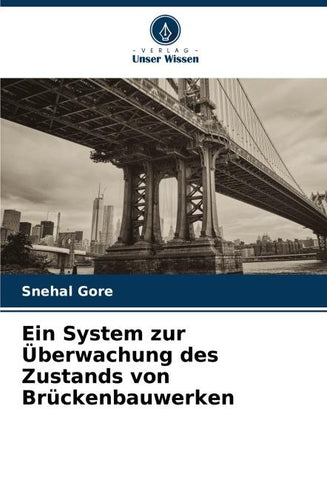 Ein System zur Überwachung des Zustands von Brückenbauwerken