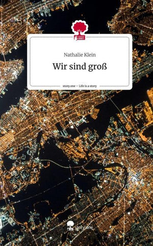 Wir sind groß. Life is a Story - story.one