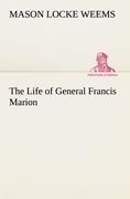 The Life of General Francis Marion