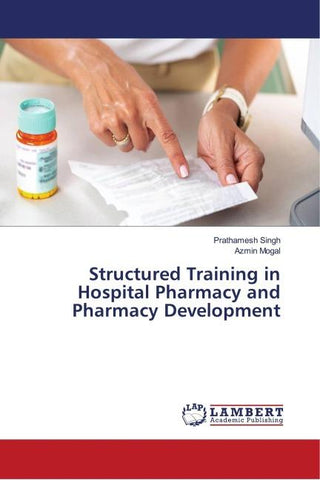 Structured Training in Hospital Pharmacy and Pharmacy Development
