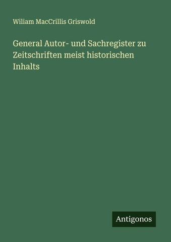 General Autor- und Sachregister zu Zeitschriften meist historischen Inhalts