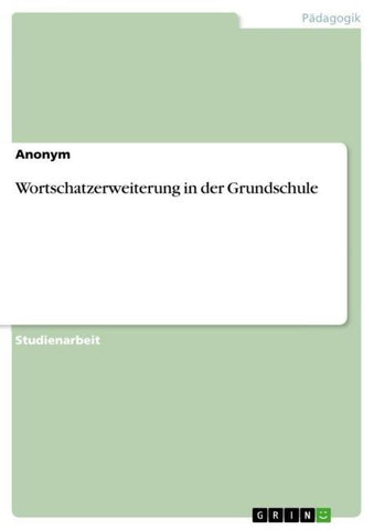 Wortschatzerweiterung in der Grundschule