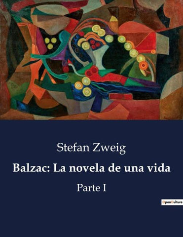 Balzac: La novela de una vida