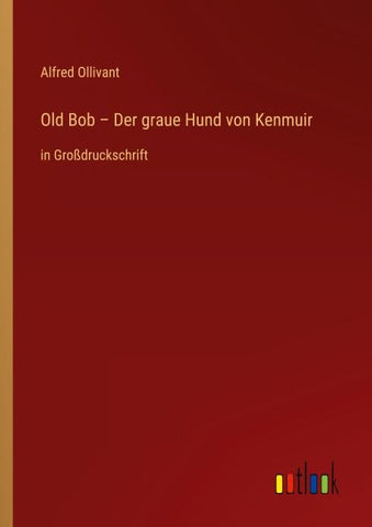 Old Bob - Der graue Hund von Kenmuir
