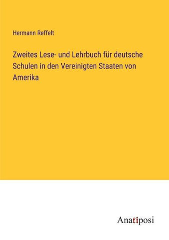 Zweites Lese- und Lehrbuch für deutsche Schulen in den Vereinigten Staaten von Amerika