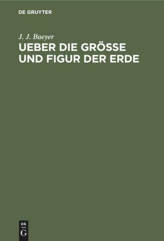 Ueber die Grösse und Figur der Erde