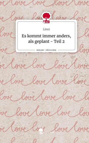 Es kommt immer anders, als geplant -  Teil 2. Life is a Story - story.one