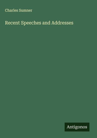 Recent Speeches and Addresses
