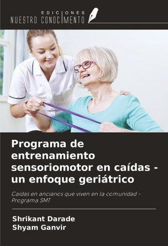 Programa de entrenamiento sensoriomotor en caídas - un enfoque geriátrico