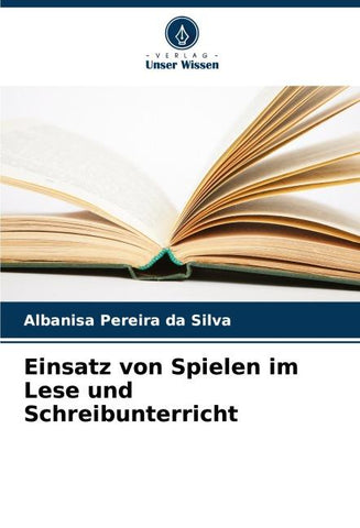 Einsatz von Spielen im Lese und Schreibunterricht