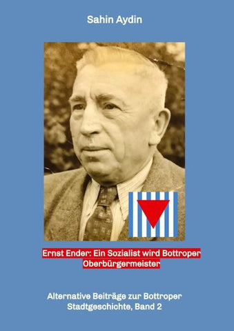Ernst Ender: Ein Sozialist wird Bottroper Oberbürgermeister