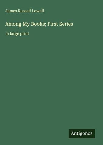 Among My Books; First Series