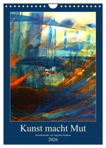 Kunst macht Mut (Wandkalender 2026 DIN A4 hoch), CALVENDO Monatskalender
