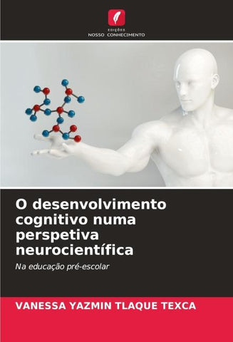 O desenvolvimento cognitivo numa perspetiva neurocientífica