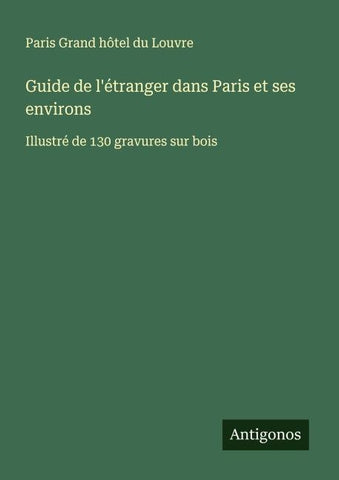 Guide de l'étranger dans Paris et ses environs