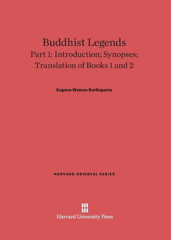 Buddhist Legends, Part 1, Introduction; Synopses; Translation of Books 1 and 2