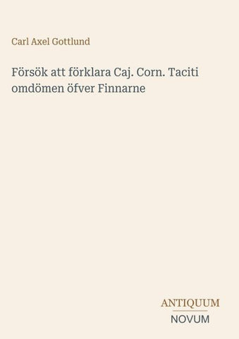Försök att förklara Caj. Corn. Taciti omdömen öfver Finnarne