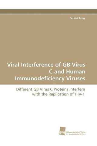 Viral Interference of GB Virus C and Human Immunodeficiency Viruses
