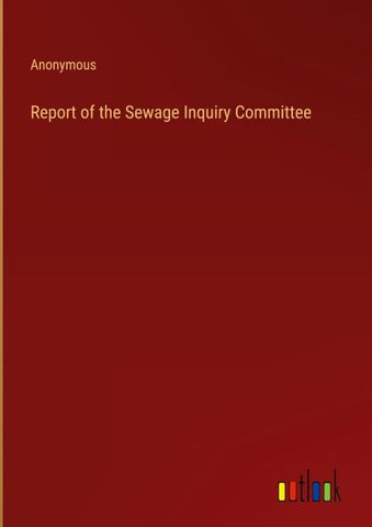 Report of the Sewage Inquiry Committee