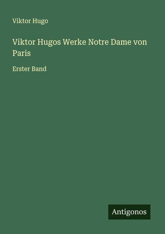 Viktor Hugos Werke Notre Dame von Paris