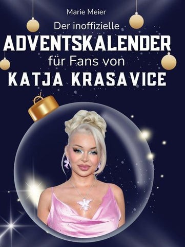 Der inoffizielle Adventskalender für Fans von Katja Krasavice