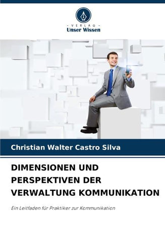 DIMENSIONEN UND PERSPEKTIVEN DER VERWALTUNG KOMMUNIKATION
