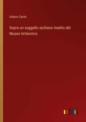 Sopra un suggello siciliano inedito del Museo britannico