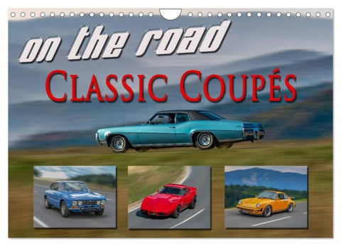 on the road Classic Coupés (Wandkalender 2026 DIN A4 quer), CALVENDO Monatskalender