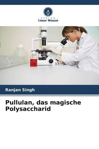 Pullulan, das magische Polysaccharid