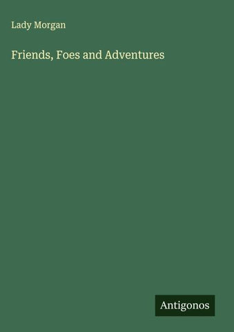 Friends, Foes and Adventures