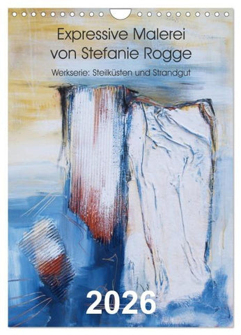 Expressive Malerei von Stefanie Rogge (Wandkalender 2026 DIN A4 hoch), CALVENDO Monatskalender